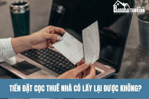 tien-dat-coc-thue-nha-co-lay-lai-duoc-khong