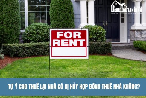 tu-y-cho-thue-lai-nha-co-bi-huy-hop-dong-thue-nha-khong